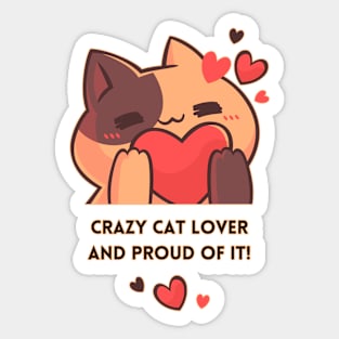 Crazy Cat Lover And Proud Of It - BA02 Sticker